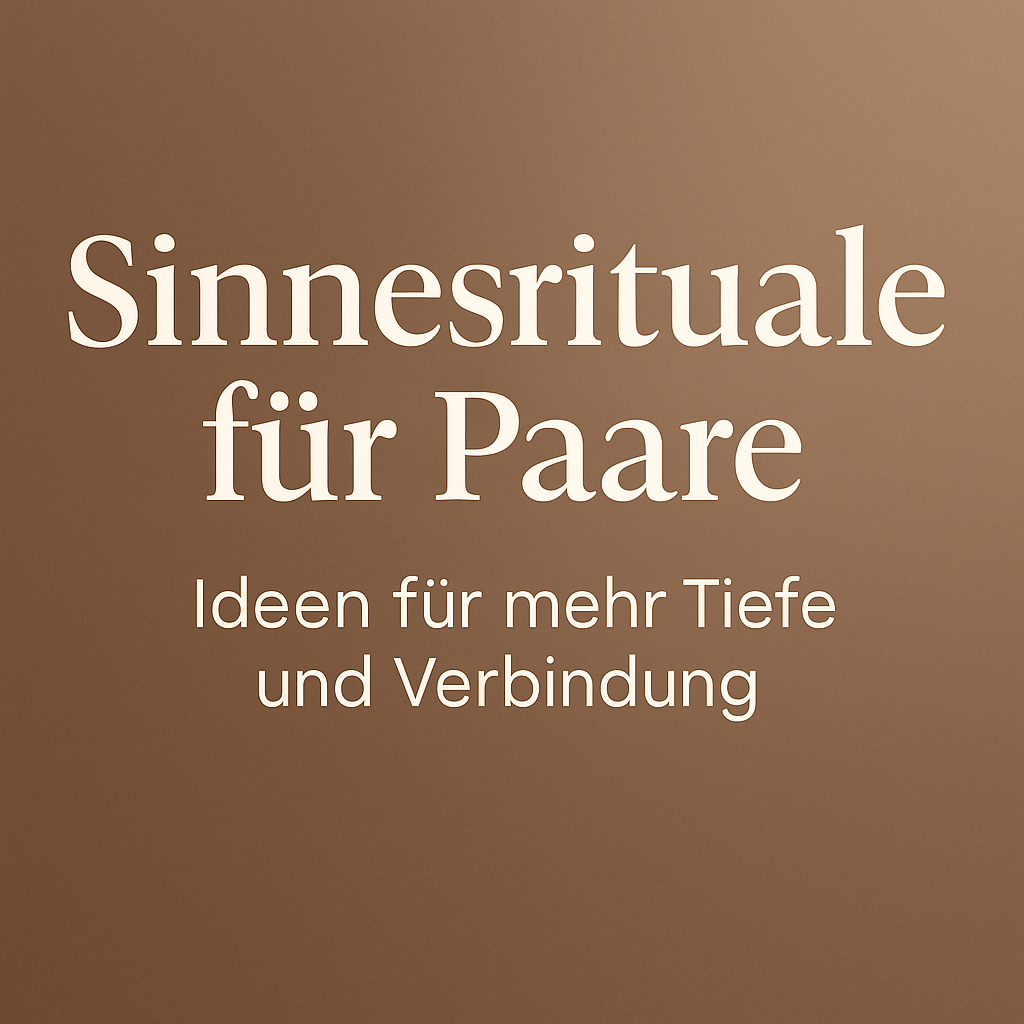 Sinnesrituale für Paare Blogbeitrag